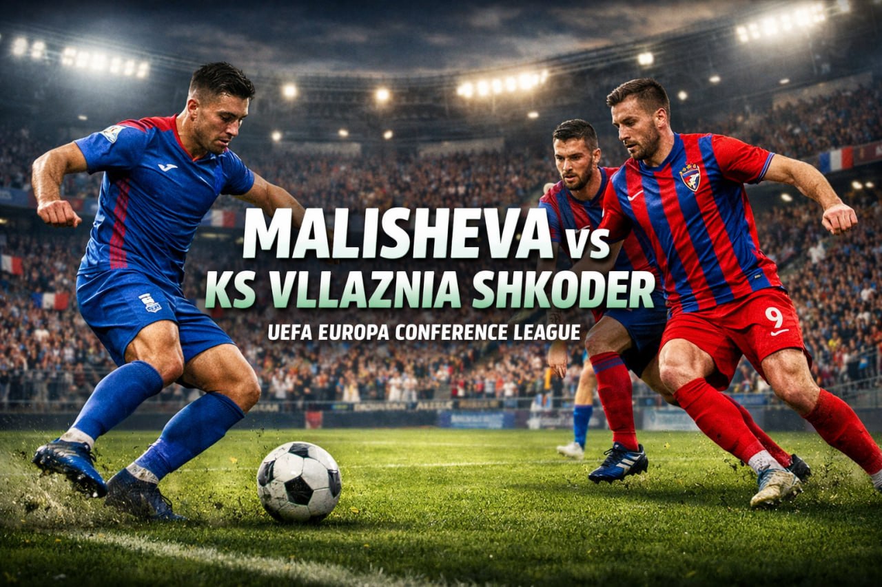 Jalalive Sajikan Informasi Malisheva Menghadapi KS Vllaznia Shkoder: Prediksi dan Analisis Pertandingan